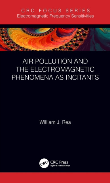 Book cover of: Air Pollution and the Electromagnetic Phenomena as Incitants. By: William J. Rea