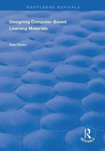 Book cover of: Designing Computer-Based Learning Materials. By: Alan Clarke