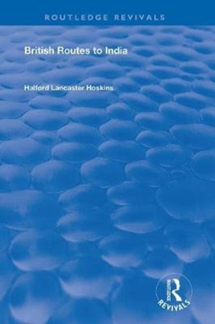 Book cover of: British Routes to India.. By: Halford Lancaster Hoskins