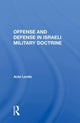 Book cover of: Offense and Defense in Israeli Military Doctrine. By: Ariel Levite