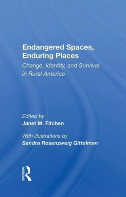 Book cover of: Endangered Spaces, Enduring Places. By: Janet M. Fitchen