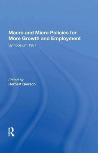 Book cover of: Macro And Micro Policies For More Growth And Employment. By: Herbert Giersch