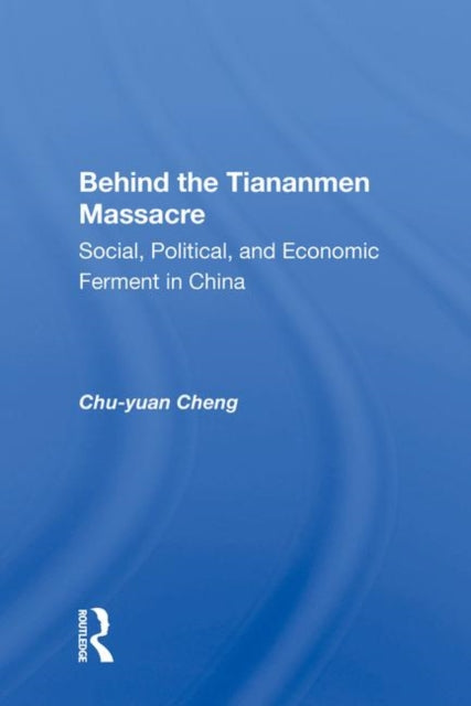 Behind the Tiananmen Massacre