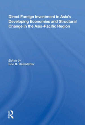 Direct Foreign Investment In Asia's Developing Economies And Structural Change In The Asia-pacific Region