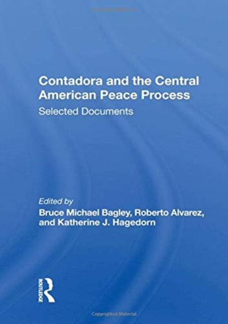 Book cover of: Contadora and the Central American Peace Process. By: Bruce Michael Bagley