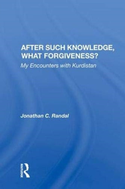 After Such Knowledge, What Forgiveness?