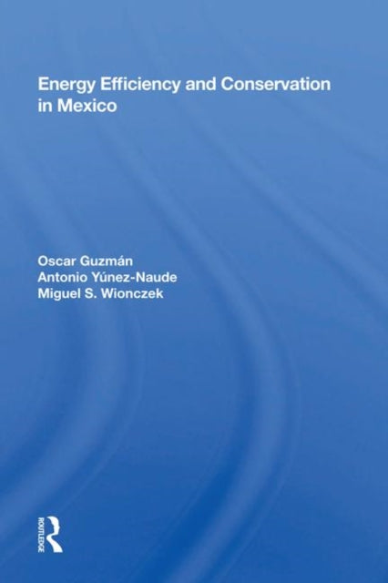 Book cover of: Energy Efficiency And Conservation In Mexico. By: Oscar Guzmán
