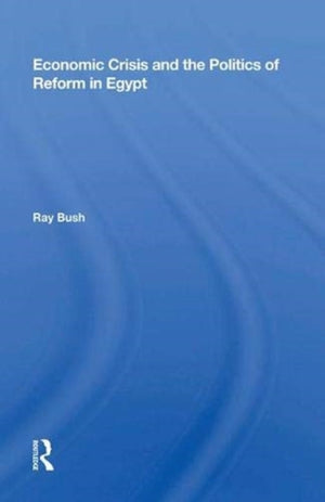 Economic Crisis And The Politics Of Reform In Egypt