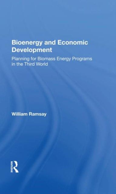 Book cover of: Bioenergy And Economic Development. By: William Ramsay - undifferentiated