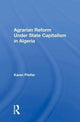 Book cover of: Agrarian Reform Under State Capitalism In Algeria. By: Karen Pfeifer