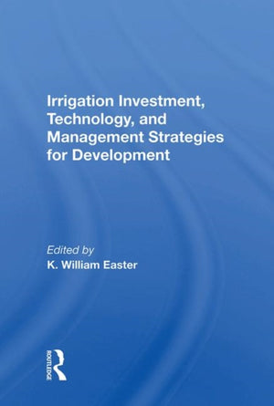 Irrigation Investment, Technology, and Management Strategies for Development