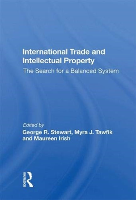Book cover of: International Trade and Intellectual Property. By: George R. Stewart