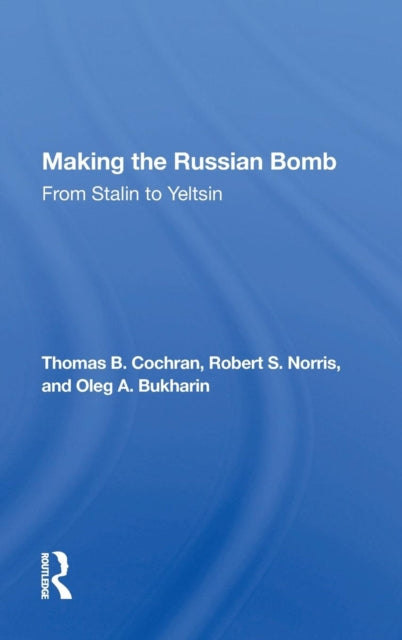 Book cover of: Making The Russian Bomb. By: Thomas B. Cochran