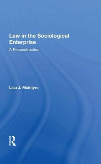 Book cover of: Law in the Sociological Enterprise. By: Lisa J. McIntyre