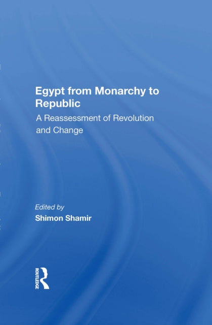 Book cover of: Egypt From Monarchy To Republic. By: Shimon Shamir