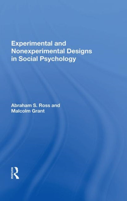 Book cover of: Experimental And Nonexperimental Designs In Social Psychology. By: Abraham S. Ross