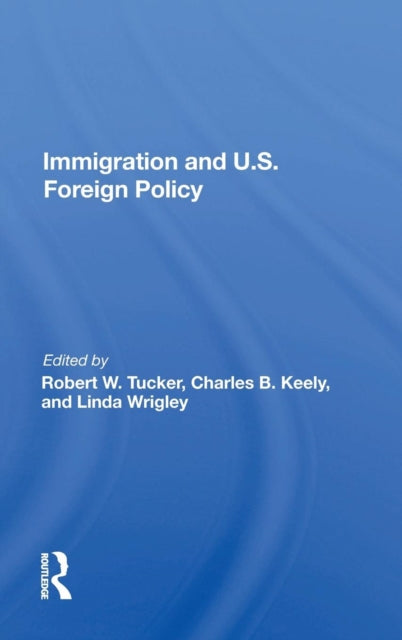 Book cover of: Immigration And U.s. Foreign Policy. By: Robert W. Tucker
