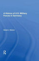 Book cover of: History Of U.s. Military Forces In Germany. By: Nelson, Daniel J.