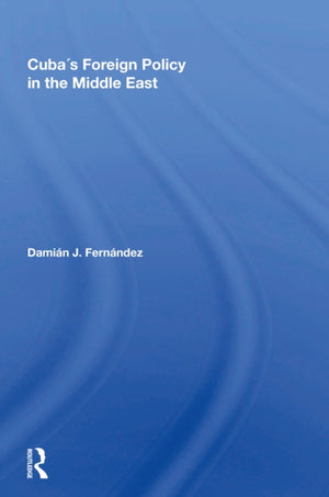 Cuba's Foreign Policy In The Middle East