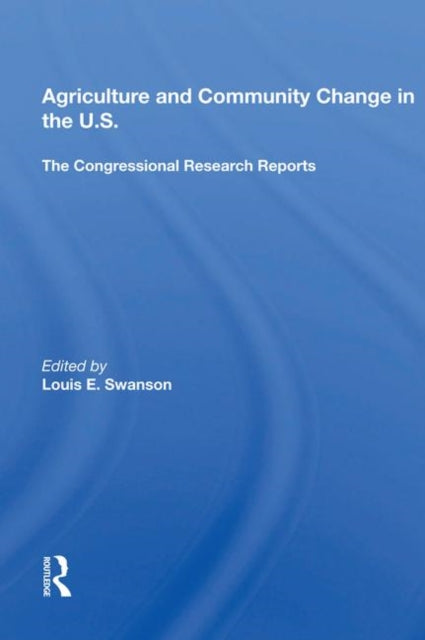 Book cover of: Agriculture And Community Change In The U.s.. By: Louis E. Swanson