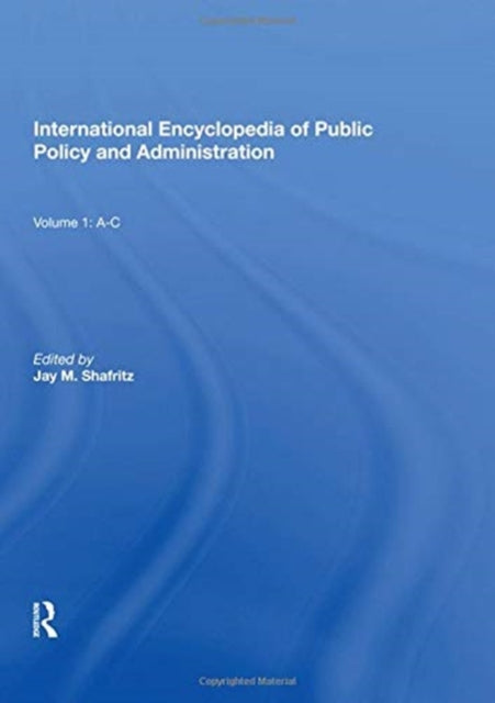 International Encyclopedia of Public Policy and Administration Volume 1