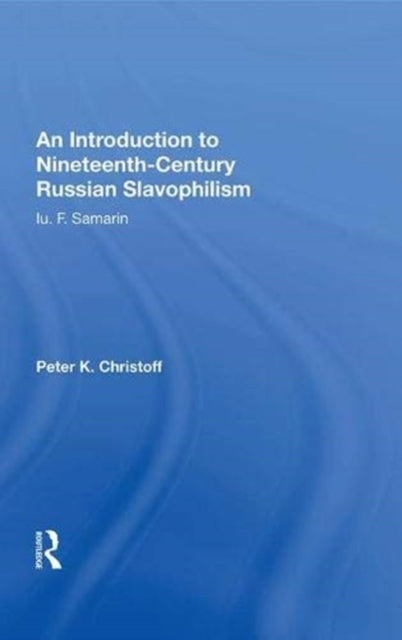 Book cover of: Introduction to Nineteenth-Century Russian Slavophilism. By: Peter K. Christoff