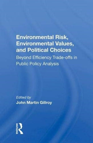 Environmental Risk, Environmental Values, and Political Choices