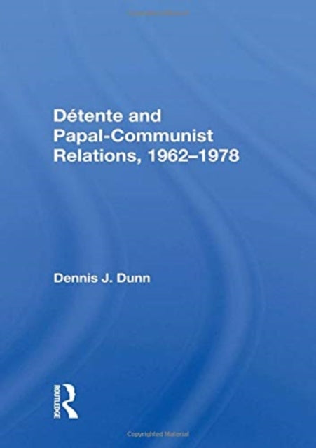 Book cover of: Detente And Papal-communist Relations, 1962-1978. By: Dennis J. Dunn