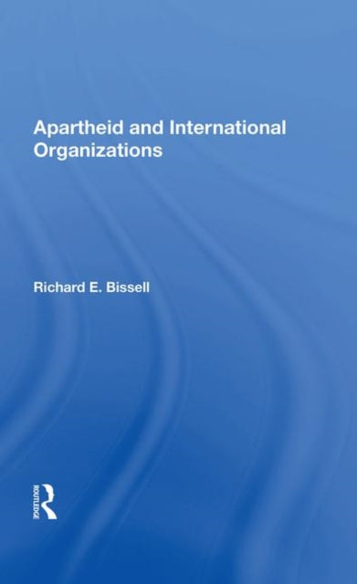 Book cover of: Apartheid & Intl Org. By: Richard E. Bissell