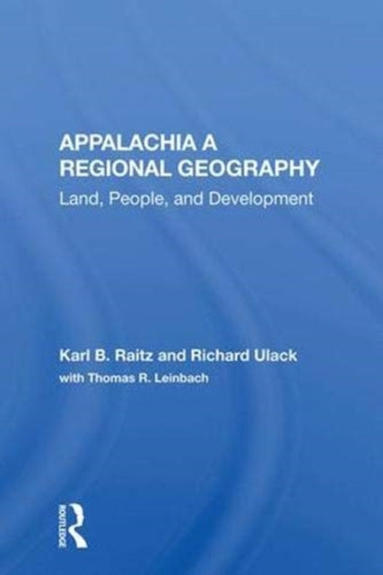 Book cover of: Appalachia: A Regional Geography. By: Karl Raitz