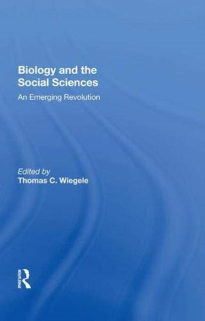 Book cover of: Biology And The Social Sciences. By: Thomas C. Wiegele