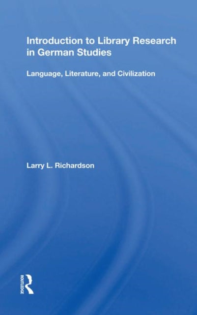 Book cover of: Introduction To Library Research In German Studies. By: Larry L. Richardson