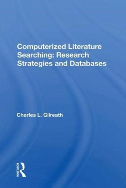 Book cover of: Computerized Literature Searching. By: Charles L. Gilreath