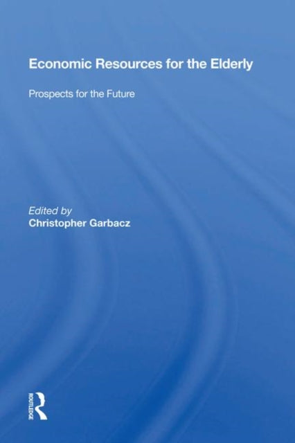 Book cover of: Economic Resources For The Elderly. By: Christopher Garbacz
