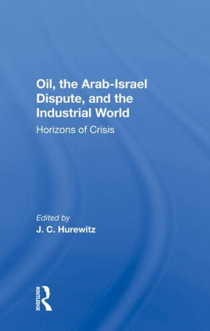 Oil, The Arab-israel Dispute, And The Industrial World