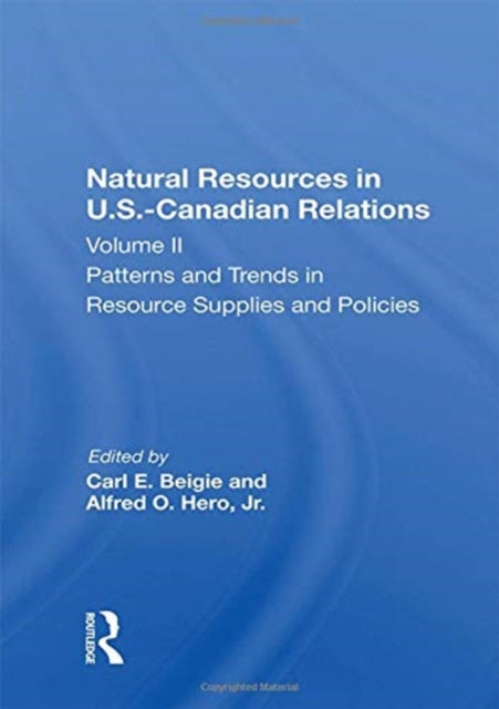 Book cover of: Natural Resources In U.s.-canadian Relations, Volume 2. By: Carl E. Beigie