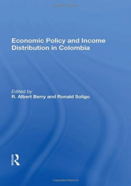 Book cover of: Economic Policy And Income Distribution In Colombia. By: R. Albert Berry
