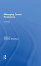 Book cover of: Managing Ocean Resources. By: Robert L. Friedheim