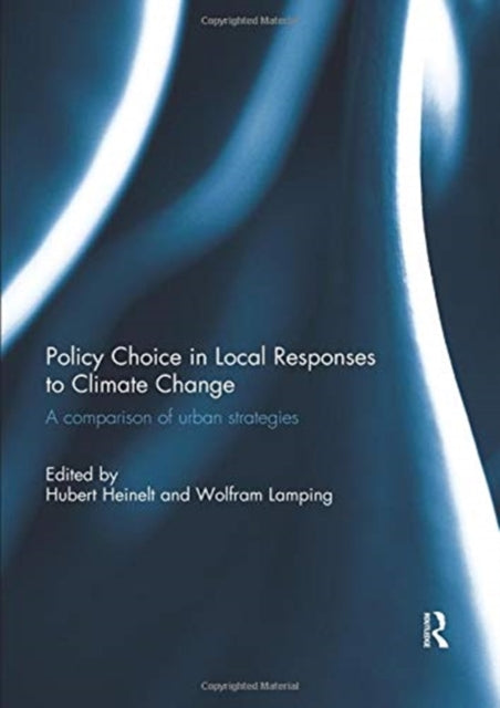 Book cover of: Policy Choice in Local Responses to Climate Change. By: Hubert Heinelt
