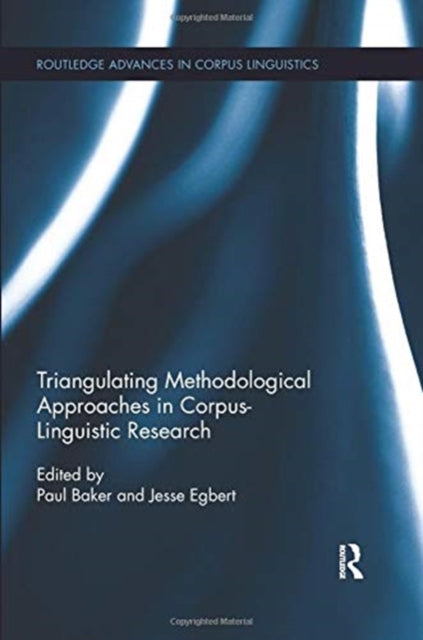 Book cover of: Triangulating Methodological Approaches in Corpus Linguistic Research. By: Paul Baker