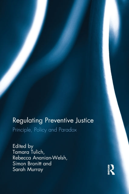 Book cover of: Regulating Preventive Justice. By: Tamara Tulich