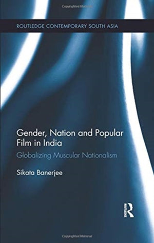 Gender, Nation and Popular Film in India