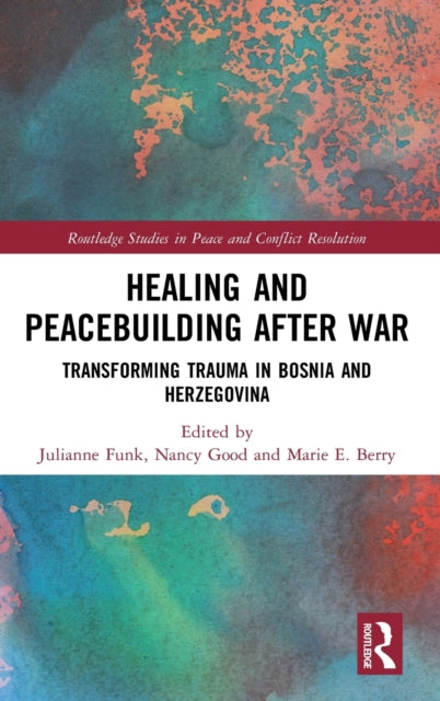 Book cover of: Healing and Peacebuilding after War. By: Julianne Funk