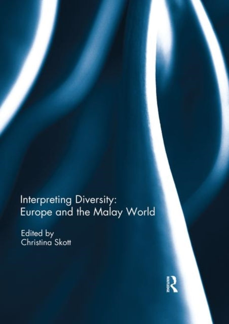 Book cover of: Interpreting Diversity: Europe and the Malay World. By: Christina Skott