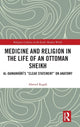 Book cover of: Medicine and Religion in the Life of an Ottoman Sheikh. By: Ahmed Ragab