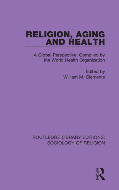 Book cover of: Religion, Aging and Health. By: William M. Clements