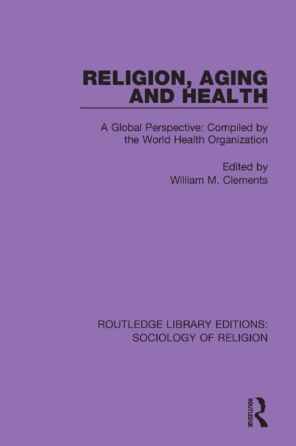 Book cover of: Religion, Aging and Health. By: William M. Clements