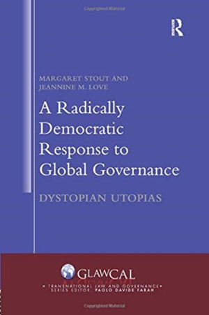 A Radically Democratic Response to Global Governance