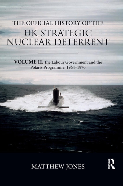 The Official History of the UK Strategic Nuclear Deterrent