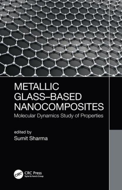 Book cover of: Metallic Glass-Based Nanocomposites. By: Sumit Sharma